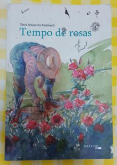 <a href="https://www.touchelivros.com.br/livro/tempo-de-rosas/">Tempo De Rosas - Tânia Alexandre Martinelli</a>