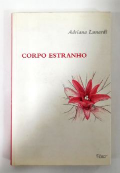 <a href="https://www.touchelivros.com.br/livro/corpo-estranho/">Corpo Estranho - Adriana Lunardi</a>