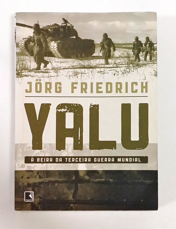 <a href="https://www.touchelivros.com.br/livro/yalu-a-beira-da-terceira-guerra-mundial/">Yalu – À Beira da Terceira Guerra Mundial - Jörg Friedrich</a>