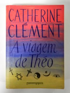 <a href="https://www.touchelivros.com.br/livro/a-viagem-de-theo/">A Viagem De Théo - Catherine Clément</a>