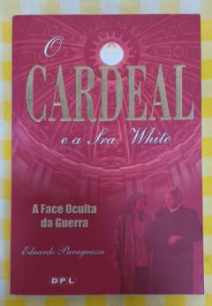 <a href="https://www.touchelivros.com.br/livro/o-cardeal-e-a-sra-white/">O Cardeal E A Sra. White - Eduardo Paraguassu</a>
