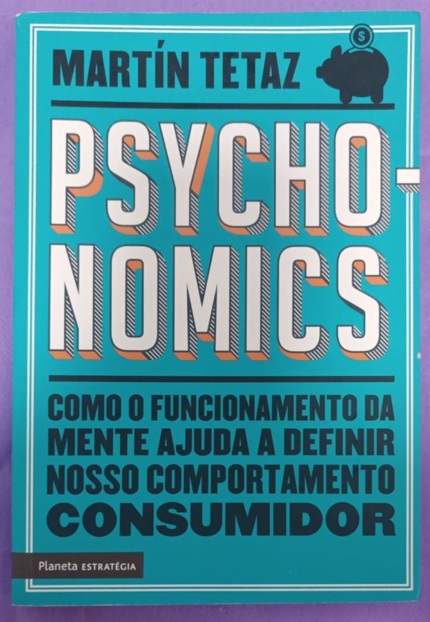 <a href="https://www.touchelivros.com.br/livro/psychonomics/">Psychonomics - Martín Tetaz</a>