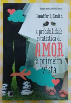 <a href="https://www.touchelivros.com.br/livro/a-probabilidade-estatistica-do-amor-a-primeira-vista/">A Probabilidade Estatística Do Amor À Primeira Vista - Jennifer E. Smith</a>