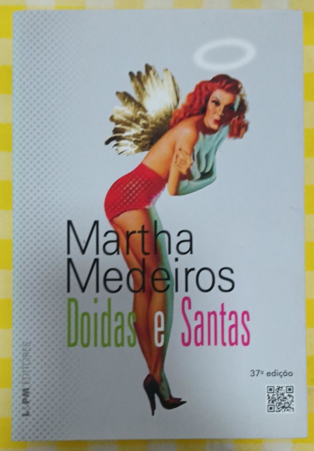 <a href="https://www.touchelivros.com.br/livro/doidas-e-santas-2/">Doidas E Santas - Martha Medeiros</a>