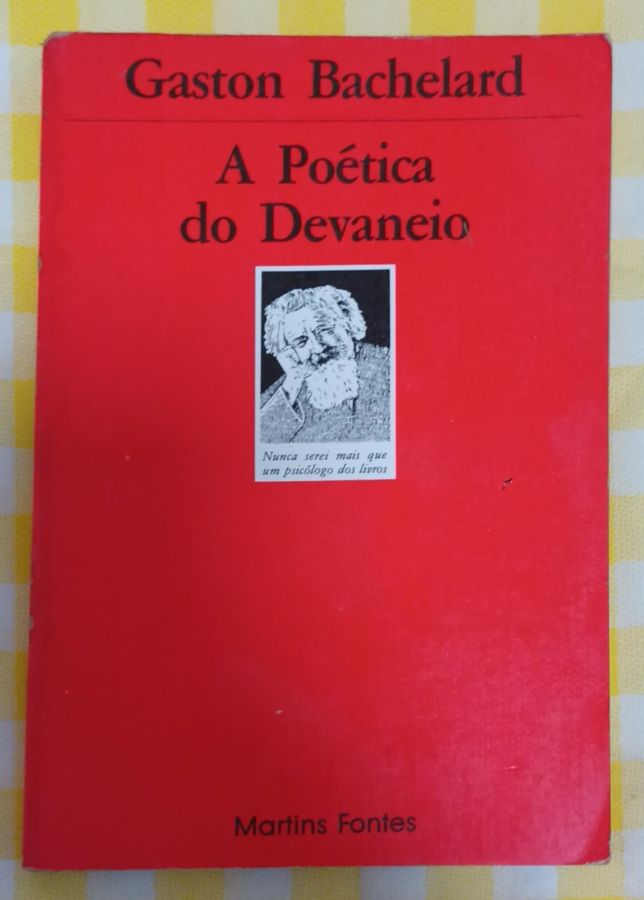 A Poética Do Devaneio - Gaston Bachelard