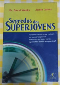 <a href="https://www.touchelivros.com.br/livro/segredos-dos-superjovens-2/">Segredos Dos Superjovens - Dr. David Weeks e Jamie James</a>