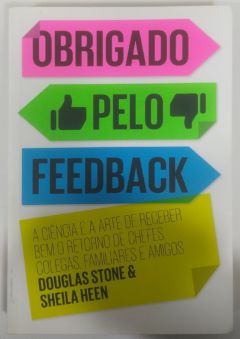 <a href="https://www.touchelivros.com.br/livro/obrigado-pelo-feedback/">Obrigado Pelo Feedback - Douglas Stone e Sheila Heen</a>