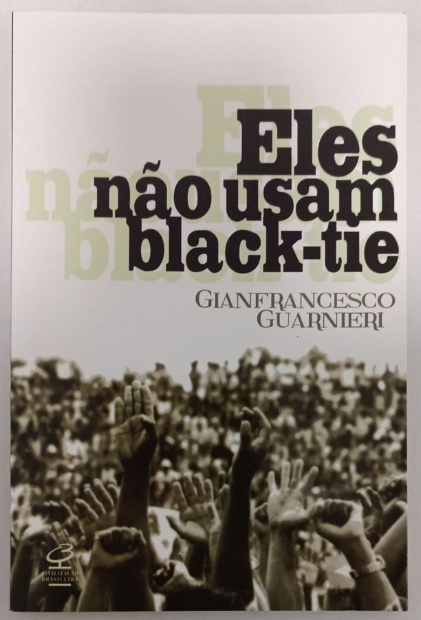 <a href="https://www.touchelivros.com.br/livro/eles-nao-usam-black-tie/">Eles Não Usam Black-Tie - Gianfrancesco Guarnieri</a>