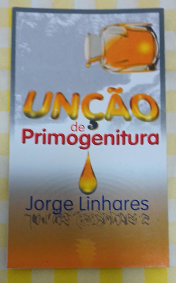 <a href="https://www.touchelivros.com.br/livro/uncao-da-primogenitura/">Unção Da Primogenitura - Jorge Linhares</a>