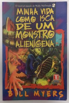 <a href="https://www.touchelivros.com.br/livro/minha-vida-como-isca-de-um-monstro-alienigena/">Minha Vida Como Isca de Um Monstro Alienígena - Bill Myers</a>
