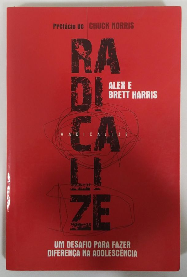 <a href="https://www.touchelivros.com.br/livro/radicalize-um-desafio-para-fazer-diferenca-na-adolescencia/">Radicalize: Um Desafio Para Fazer Diferença Na Adolescência - Alex Harris e Brett Harris</a>