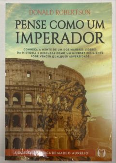 <a href="https://www.touchelivros.com.br/livro/pense-como-um-imperador/">Pense Como Um Imperador - Donald Robertson</a>