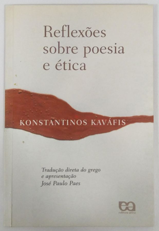 <a href="https://www.touchelivros.com.br/livro/reflexoes-sobre-poesia-e-etica/">Reflexões Sobre Poesia e Ética - Konstantinos Kaváfis</a>