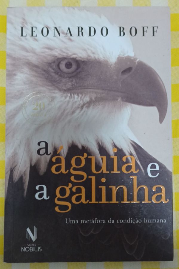 <a href="https://www.touchelivros.com.br/livro/a-aguia-e-a-galinha/">A Águia E A Galinha - Leonardo Boff</a>