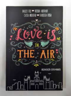 <a href="https://www.touchelivros.com.br/livro/love-is-in-the-air/">Love Is In The Air - Halice Frs</a>