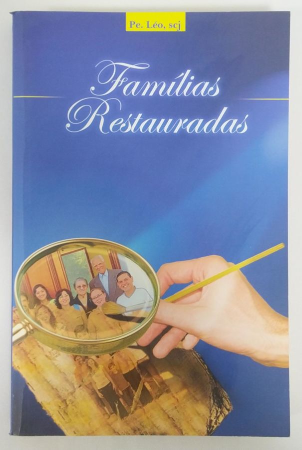 <a href="https://www.touchelivros.com.br/livro/familias-restauradas/">Famílias Restauradas - Pe. Léo</a>