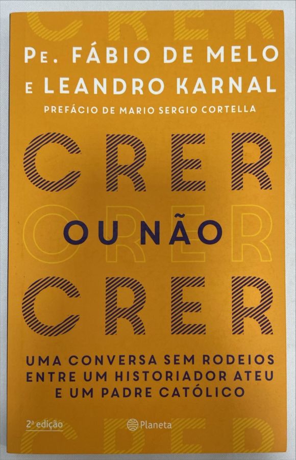 <a href="https://www.touchelivros.com.br/livro/crer-ou-nao-crer-2/">Crer Ou Não Crer - Pe. Fábio de Melo e Leandro Karnal</a>