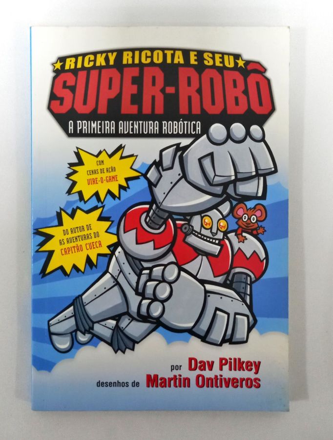 <a href="https://www.touchelivros.com.br/livro/ricky-ricota-e-seu-super-robo-a-primeira-aventura-robotica/">Ricky Ricota E Seu Super-robô – A Primeira Aventura Robótica - Dav Pilkey e Martin Ontiveros</a>