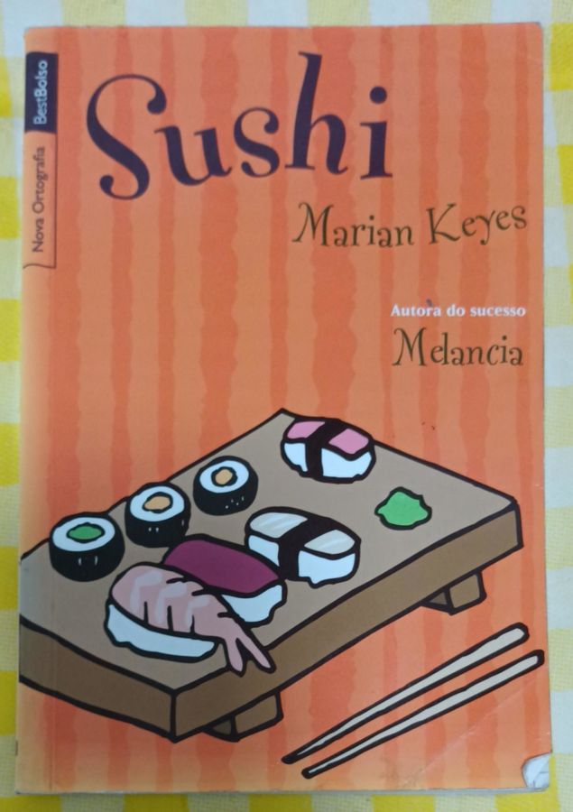 <a href="https://www.touchelivros.com.br/livro/sushi/">Sushi - Marian Keyes</a>