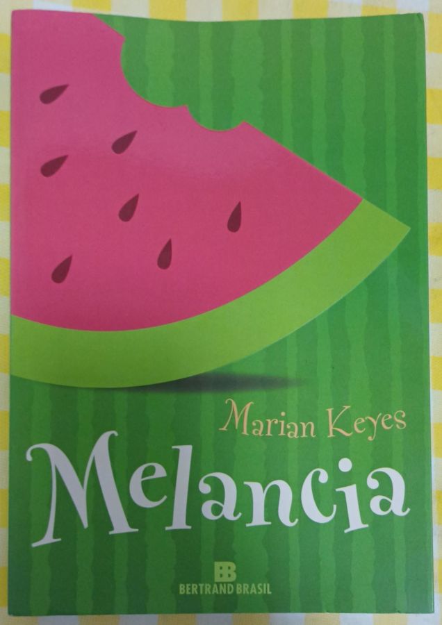 <a href="https://www.touchelivros.com.br/livro/melancia-2/">Melancia - Marian Keyes</a>