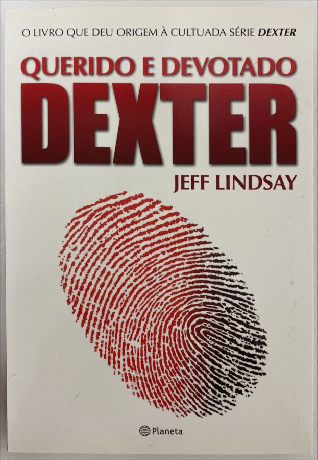 <a href="https://www.touchelivros.com.br/livro/querido-e-devotado-dexter/">Querido E devotado Dexter - Jeff Lindsay</a>