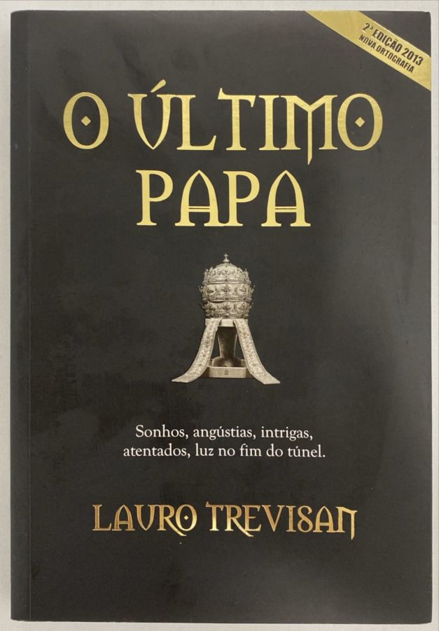 <a href="https://www.touchelivros.com.br/livro/o-ultimo-papa/">O Último Papa - Lauro Trevisan</a>