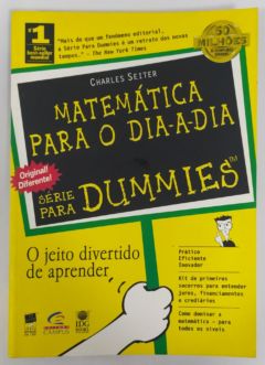 <a href="https://www.touchelivros.com.br/livro/matematica-para-o-dia-a-dia-para-dummies/">Matematica Para O Dia-A-Dia Para Dummies - Charles Seiter</a>