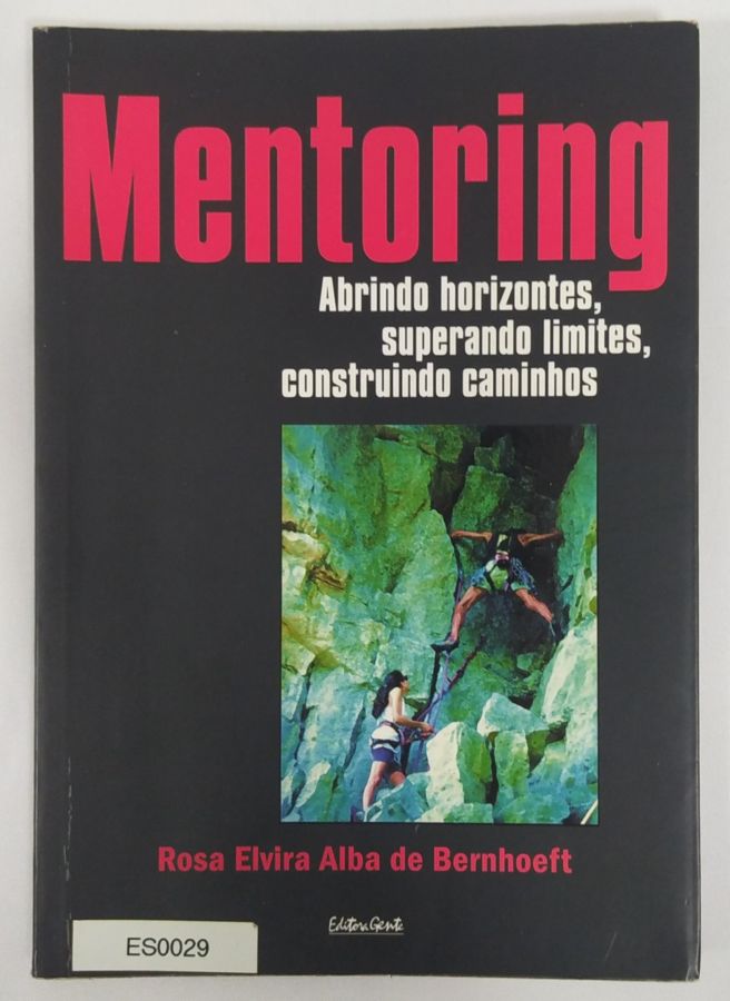 <a href="https://www.touchelivros.com.br/livro/mentoring-abrindo-horizontes-superando-limites-construindo-caminhos/">Mentoring: Abrindo Horizontes, Superando Limites, Construindo Caminhos - Rosa Elvira Alba de Bernhoeft</a>