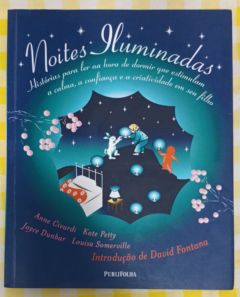 <a href="https://www.touchelivros.com.br/livro/noites-iluminadas/">Noites Iluminadas - Joyce Dunbar e Kate Petty, Louisa Sommerville</a>
