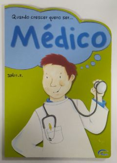 <a href="https://www.touchelivros.com.br/livro/quando-crescer-quero-ser-medico/">Quando Crescer Quero Ser… Médico - Fatima Sobral</a>
