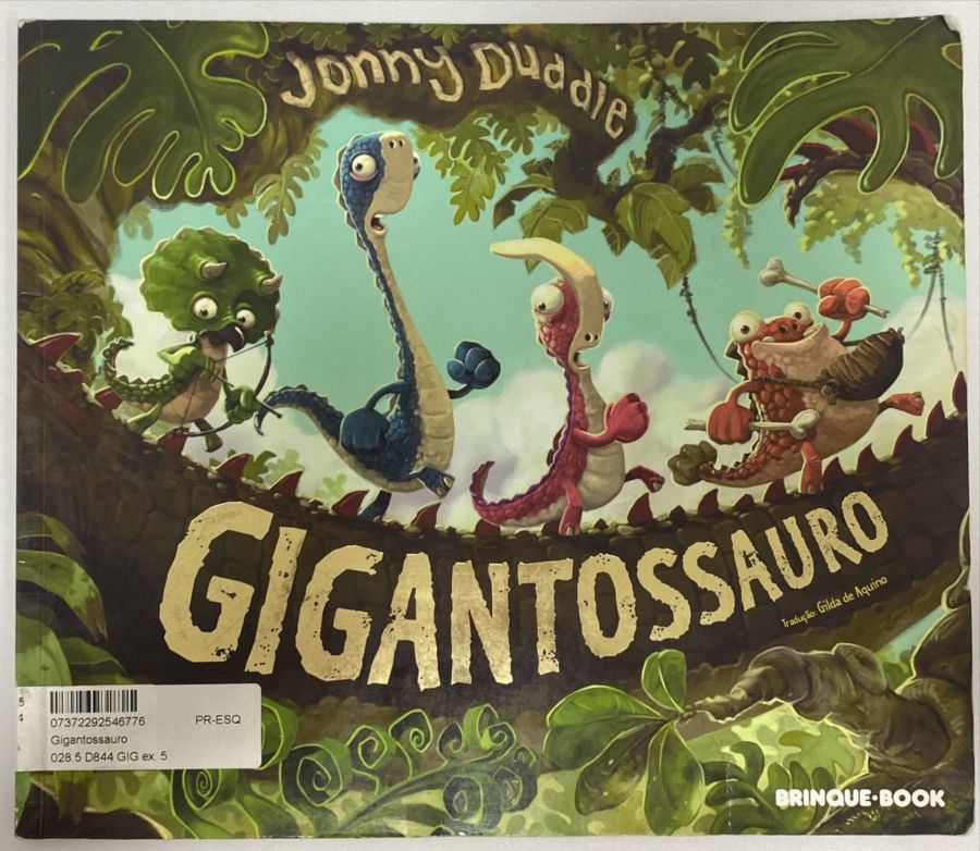 <a href="https://www.touchelivros.com.br/livro/gigantossauro/">Gigantossauro - Jonny Duddle</a>
