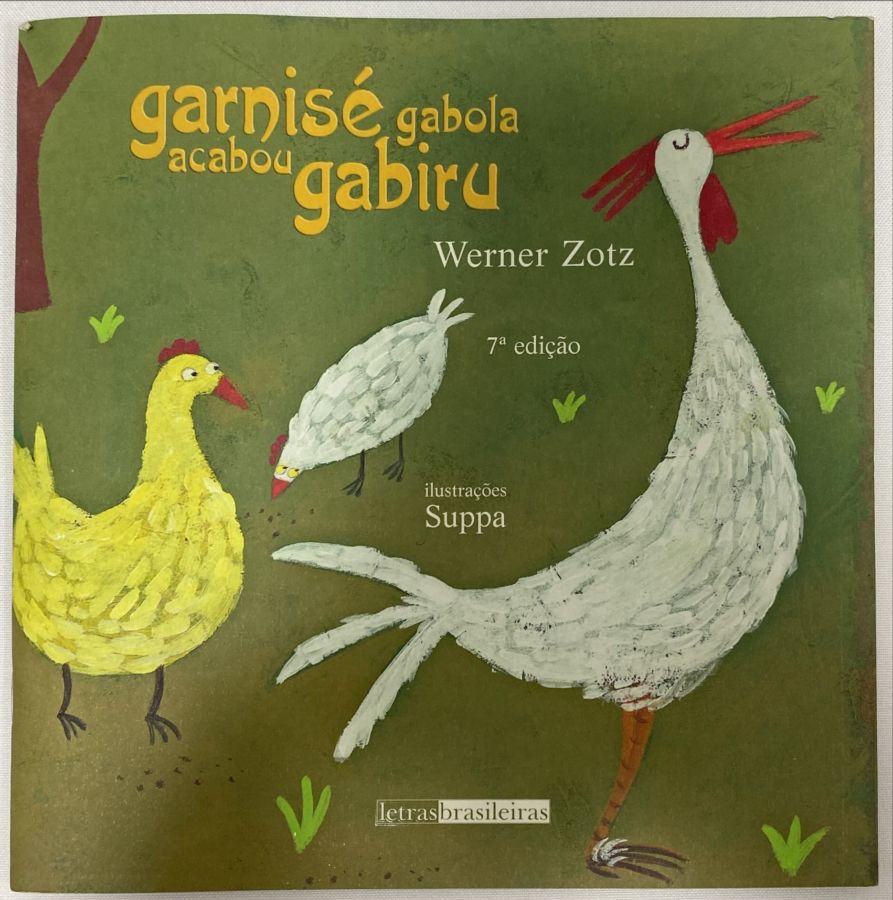 <a href="https://www.touchelivros.com.br/livro/garnize-gabola-acabou-gabiru/">Garnize Gabola Acabou Gabiru - Werner Zotz</a>