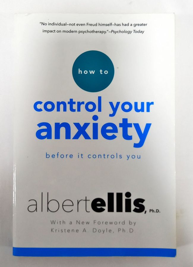 <a href="https://www.touchelivros.com.br/livro/how-to-control-your-anxiety-before-it-controls-you/">How To Control Your Anxiety Before It Controls You - Albert Ellis</a>