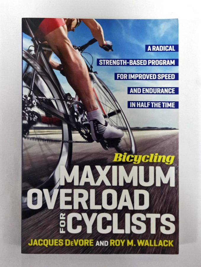 <a href="https://www.touchelivros.com.br/livro/bicycling-maximum-overload-for-cyclists/">Bicycling Maximum Overload For Cyclists - Jacques Devore e Roy M. Wallack</a>