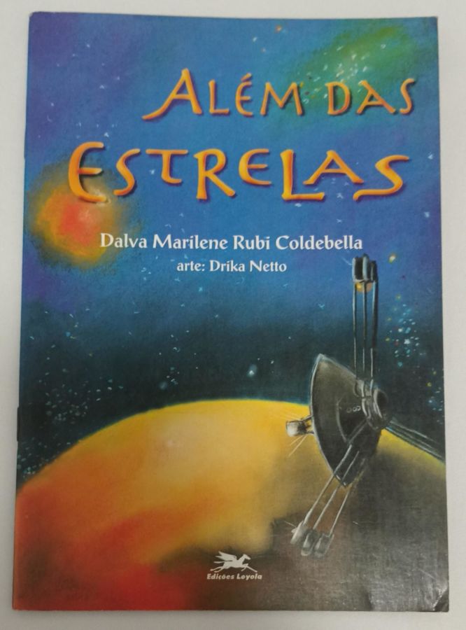<a href="https://www.touchelivros.com.br/livro/alem-das-estrelas/">Além Das Estrelas - Dalva Marilene Rubi Coldebella</a>