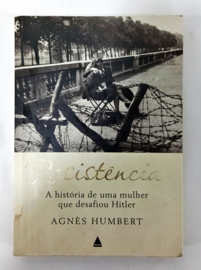 <a href="https://www.touchelivros.com.br/livro/resistencia-a-historia-de-uma-mulher-que-desafiou/">Resistência – A História De Uma Mulher Que Desafiou - Agnes Humbert</a>