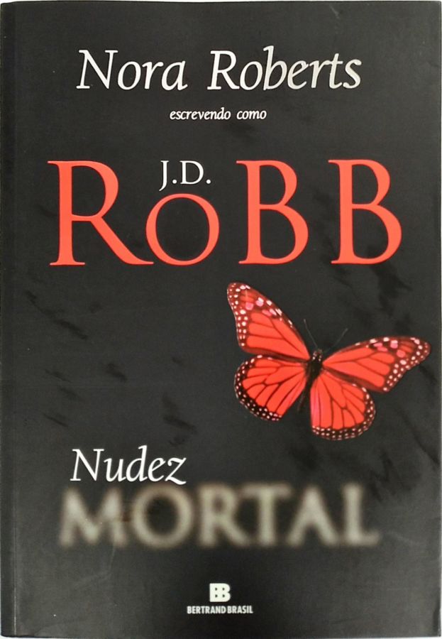 <a href="https://www.touchelivros.com.br/livro/nudez-mortal/">Nudez Mortal - J. D. Robb</a>