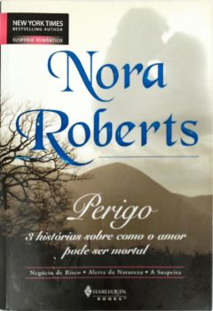 <a href="https://www.touchelivros.com.br/livro/perigo/">Perigo - Nora Roberts</a>