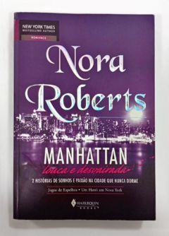 <a href="https://www.touchelivros.com.br/livro/manhattan-louca-e-desvairada/">Manhattan – Louca E Desvairada - Nora Roberts</a>