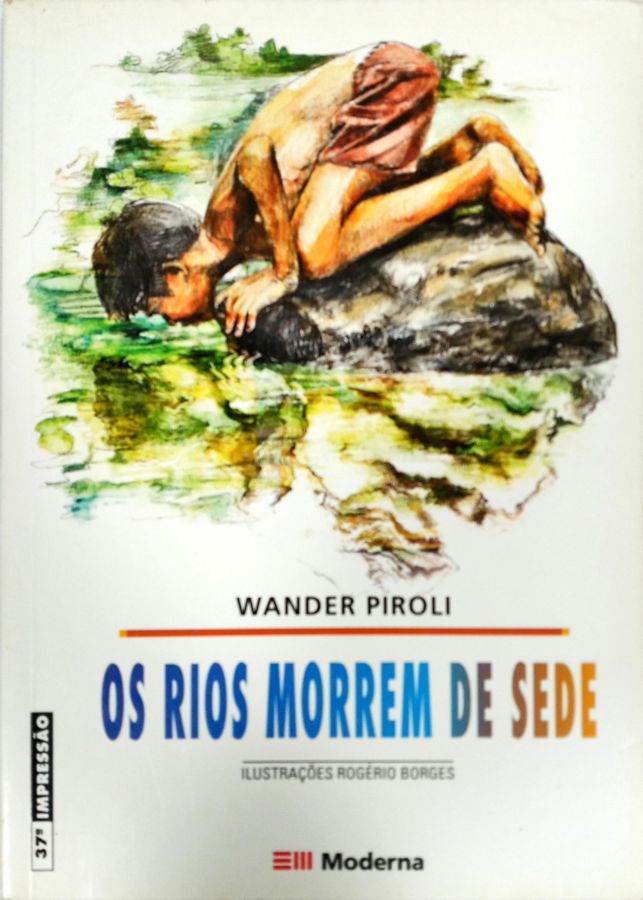 <a href="https://www.touchelivros.com.br/livro/os-rios-morrem-de-sede/">Os Rios Morrem De Sede - Wander Piroli</a>