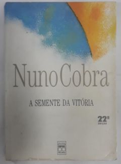 <a href="https://www.touchelivros.com.br/livro/a-semente-da-vitoria-4/">A Semente Da Vitória - Nuno Cobra</a>