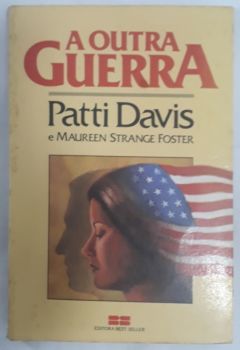 <a href="https://www.touchelivros.com.br/livro/a-outra-guerra/">A Outra Guerra - Patti Davis ; Maureen Strange Foster</a>