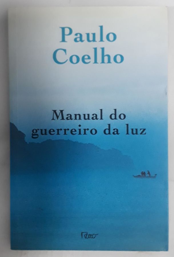 <a href="https://www.touchelivros.com.br/livro/manual-do-guerreiro-da-luz/">Manual Do Guerreiro Da Luz - Paulo Coelho</a>