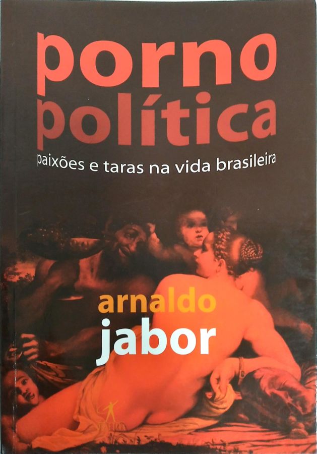 <a href="https://www.touchelivros.com.br/livro/pornopolitica-2/">Pornopolítica - Arnaldo Jabor</a>