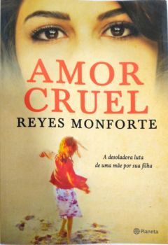 <a href="https://www.touchelivros.com.br/livro/amor-cruel/">Amor Cruel - Reyes Monforte</a>