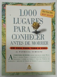 <a href="https://www.touchelivros.com.br/livro/1000-lugares-para-conhecer-antes-de-morrer-4/">1000 Lugares Para Conhecer Antes De Morrer - Patricia Shultz</a>