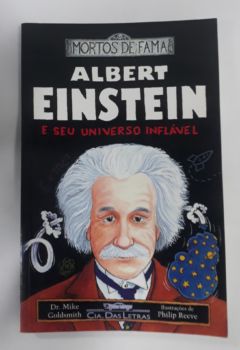 <a href="https://www.touchelivros.com.br/livro/albert-einstein-e-seu-universo-inflavel/">Albert Einstein E Seu Universo Inflável - Dr. Mike Goldsmith</a>