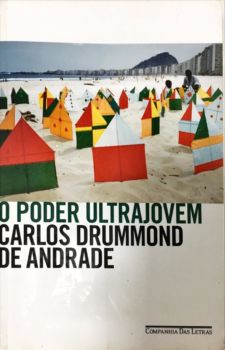 <a href="https://www.touchelivros.com.br/livro/o-poder-ultrajovem-2/">O Poder Ultrajovem - Carlos Drummond de Andrade</a>