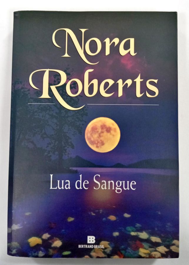 <a href="https://www.touchelivros.com.br/livro/lua-de-sangue/">Lua De Sangue - Nora Roberts</a>