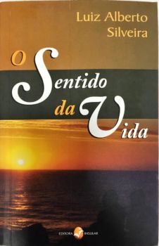 <a href="https://www.touchelivros.com.br/livro/o-sentido-da-vida-4/">O Sentido Da Vida - Luiz Alberto Silveira</a>